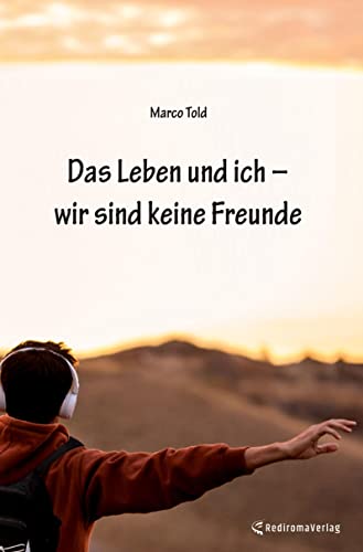 Das Leben und ich – wir sind keine Freunde