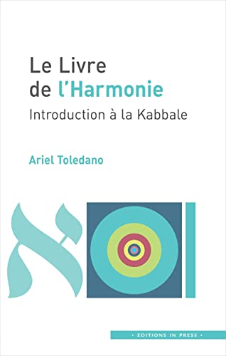 Le livre de l'Harmonie: Introduction à la Kabbale von IN PRESS
