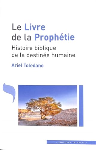 Le livre de la prophétie: Histoire biblique de la destinée humaine von IN PRESS