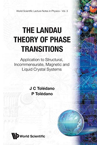 Landau Theory Of Phase Transitions, The: Application To Structural, Incommensurate, Magnetic And Liquid Crystal Systems (World Scientific Lecture Notes, Band 3)