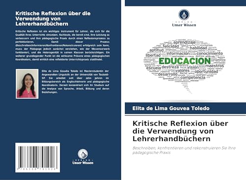 Kritische Reflexion über die Verwendung von Lehrerhandbüchern: Beschreiben, konfrontieren und rekonstruieren Sie Ihre pädagogische Praxis von Verlag Unser Wissen