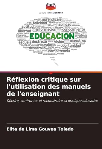 Réflexion critique sur l'utilisation des manuels de l'enseignant: Décrire, confronter et reconstruire sa pratique éducative von Editions Notre Savoir