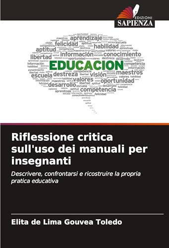 Riflessione critica sull'uso dei manuali per insegnanti: Descrivere, confrontarsi e ricostruire la propria pratica educativa von Edizioni Sapienza