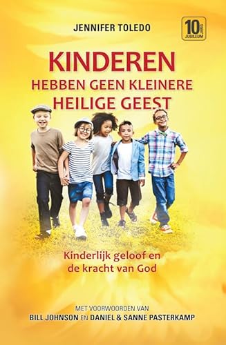 Kinderen hebben geen kleinere Heilige Geest: Kinderlijk geloof en de kracht van God (Charismatische geloofsopvoeding, 1) von Arrowz