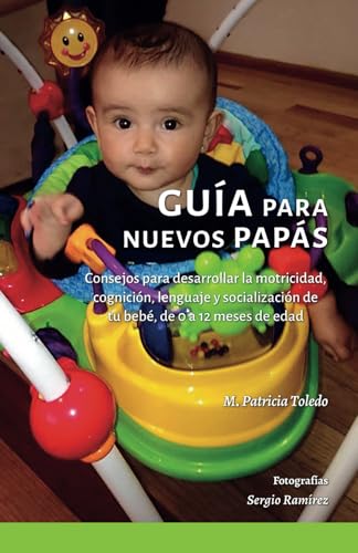 Guía para nuevos papás: Consejos para desarrollar la motricidad, cognición, lenguaje y socialización de tu bebé, de 0 a 12 meses de edad Guía para nuevos papás: Consejos para desarrollar la motricidad, cognición, lenguaje y socialización de tu bebé, de 0 a 12 meses de edad von Barker Publishing LLC