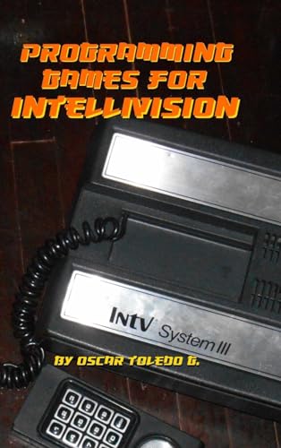 Programming Games for Intellivision von Lulu