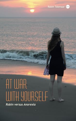 At War with Yourself: Robin versus Anorexia At War with Yourself: Robin versus Anorexia von Boekscout