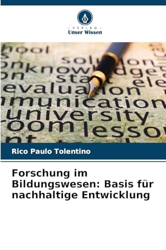Forschung im Bildungswesen: Basis für nachhaltige Entwicklung: DE von Verlag Unser Wissen