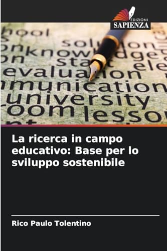 La ricerca in campo educativo: Base per lo sviluppo sostenibile: DE von Edizioni Sapienza