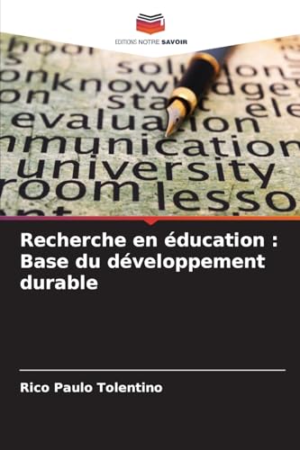 Recherche en éducation : Base du développement durable: DE von Editions Notre Savoir