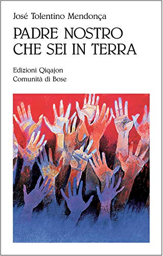 Padre nostro che sei in terra. Per credenti e non credenti von SEQUELA OGGI