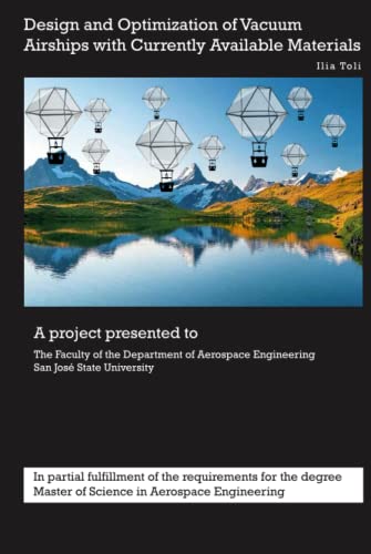 Design and Optimization of Vacuum Airships with Currently Available Materials Design and Optimization of Vacuum Airships with Currently Available Materials von Self Publisher