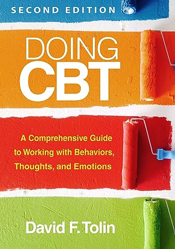 Doing CBT: A Comprehensive Guide to Working With Behaviors, Thoughts, and Emotions