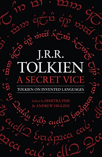 A Secret Vice: Tolkien on Invented Languages A Secret Vice: Tolkien on Invented Languages