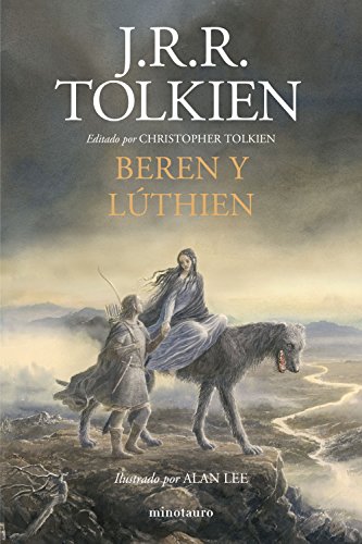 Beren y Lúthien: Editado por Christopher Tolkien. Ilustrado por Alan Lee (Biblioteca J. R. R. Tolkien) von MINOTAURO