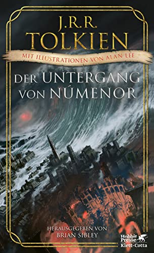 Der Untergang von Númenor und andere Geschichten aus dem Zweiten Zeitalter von Mittelerde: Mit Illustrationen von Alan Lee Der Untergang von Númenor und andere Geschichten aus dem Zweiten Zeitalter von Mittelerde: Mit Illustrationen von Alan Lee von Klett-Cotta