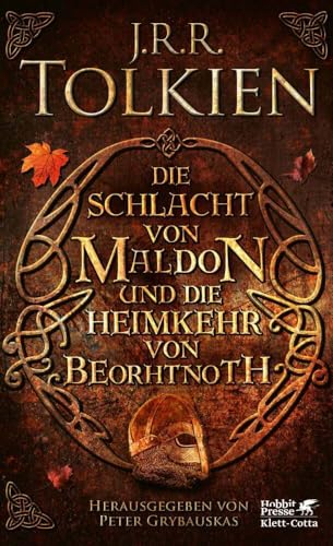 Die Schlacht von Maldon und Die Heimkehr von Beorhtnoth Die Schlacht von Maldon und Die Heimkehr von Beorhtnoth von Klett-Cotta