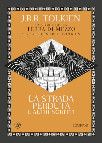 La strada perduta ed altri scritti. La storia della Terra di mezzo (Vol. 5) (Tascabili narrativa) von Bompiani