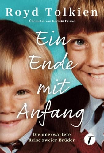 Ein Ende mit Anfang - Die unerwartete Reise zweier Brüder