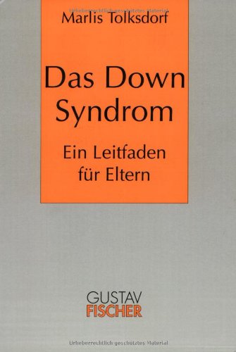 Das Down-Syndrom: Ein Leitfaden für Eltern von Urban & Fischer Verlag