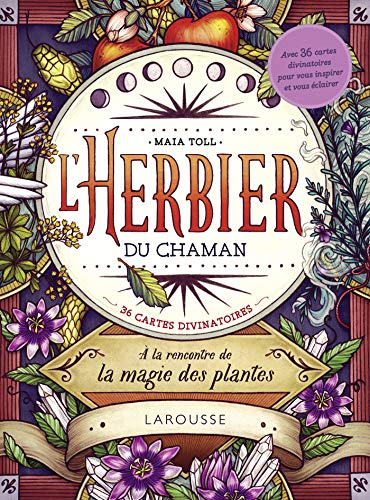 L'Herbier du chaman: A la rencontre de la magie des plantes