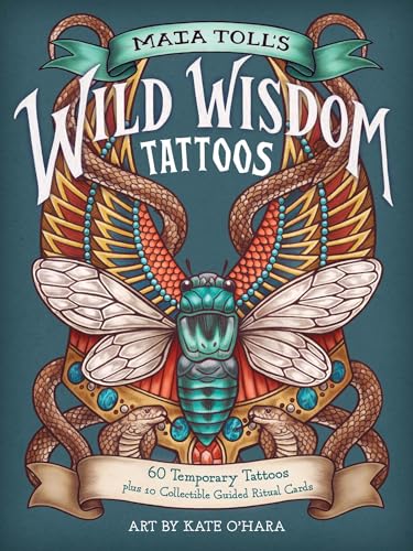 Maia Toll's Wild Wisdom Tattoos: 60 Temporary Tattoos plus 10 Collectible Guided-Ritual Cards von Workman Publishing