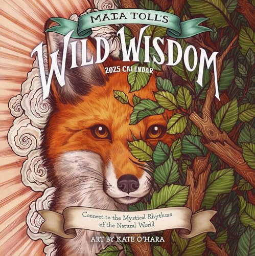 Maia Toll's Wild Wisdom Wall Calendar 2025: Connect to the Mystical Rhythms of the Natural World von Workman Publishing