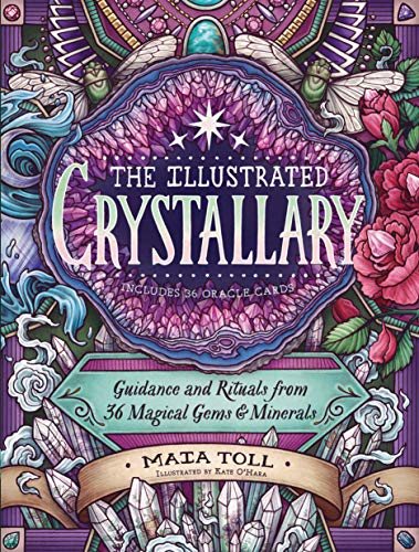 The Illustrated Crystallary: Guidance and Rituals from 36 Magical Gems & Minerals (Wild Wisdom)