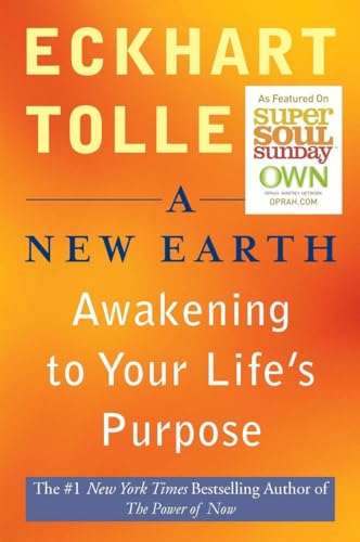 A New Earth: Awakening Your Life's Purpose (Oprah's Book Club)