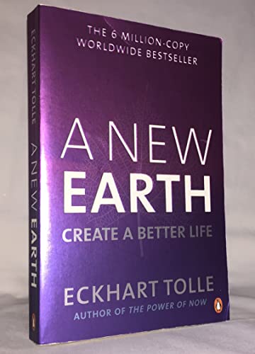 A New Earth: Awakening to Your Life's Purpose A New Earth: Awakening to Your Life's Purpose