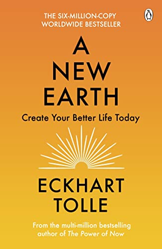 A New Earth: The life-changing follow up to The Power of Now. ‘My No.1 guru will always be Eckhart Tolle’ Chris Evans von Penguin Books Ltd (UK)