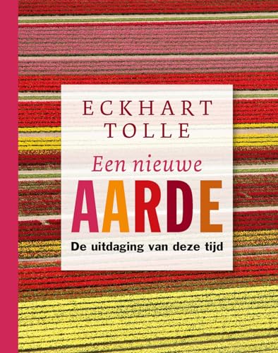 Een nieuwe aarde: de uitdaging van deze tijd Een nieuwe aarde: de uitdaging van deze tijd von AnkhHermes, Uitgeverij