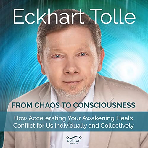 From Chaos to Consciousness: How Accelerating Your Awakening Heals Conflict for Us Individually and Collectively From Chaos to Consciousness: How Accelerating Your Awakening Heals Conflict for Us Individually and Collectively