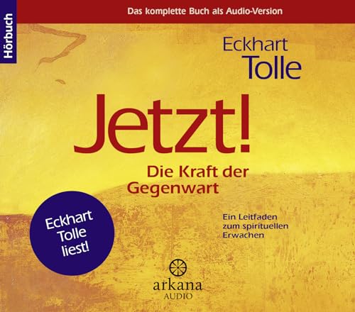 Jetzt! Die Kraft der Gegenwart - Hörbuch: Ein Leitfaden zum spirituellen Erwachen von Arkana