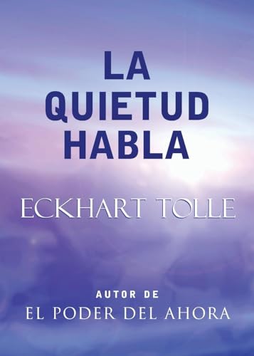 La Quietud Habla: Stillness Speaks, Spanish-Language Edition La Quietud Habla: Stillness Speaks, Spanish-Language Edition