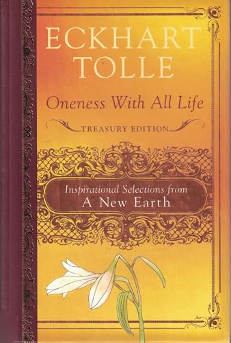 Oneness With All Life: Inspirational Selections From a New Earth: Treasury Edition Oneness With All Life: Inspirational Selections From a New Earth: Treasury Edition