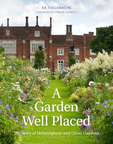 A Garden Well Placed: The Story of Helmingham and Other Gardens von Pimpernel Press Ltd