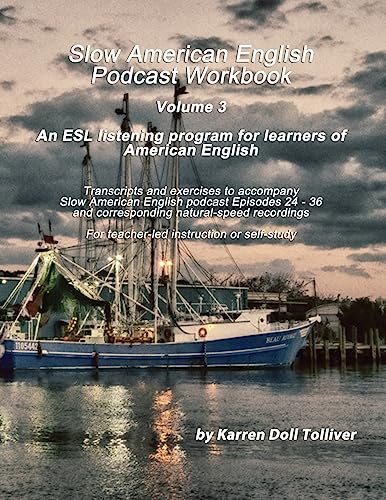 Slow American English Podcast Workbook: Exercise worksheets and transcripts for Episodes 25 – 36 and the natural-speed recordings von Createspace Independent Publishing Platform