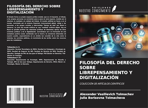 FILOSOFÍA DEL DERECHO SOBRE LIBREPENSAMIENTO Y DIGITALIZACIÓN: COLECCIÓN DE ARTÍCULOS CIENTÍFICOS von Ediciones Nuestro Conocimiento