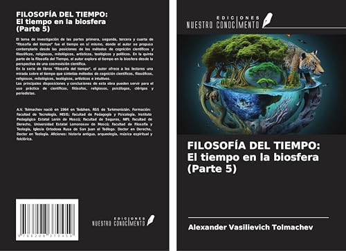 FILOSOFÍA DEL TIEMPO: El tiempo en la biosfera (Parte 5) von Ediciones Nuestro Conocimiento