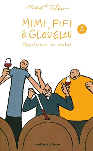 Mimi, Fifi et Glouglou 2: Dégustateurs de combat von EPURE
