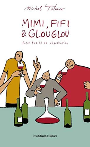 Mimi, Fifi et Glouglou: Petit traité de dégustation von EPURE