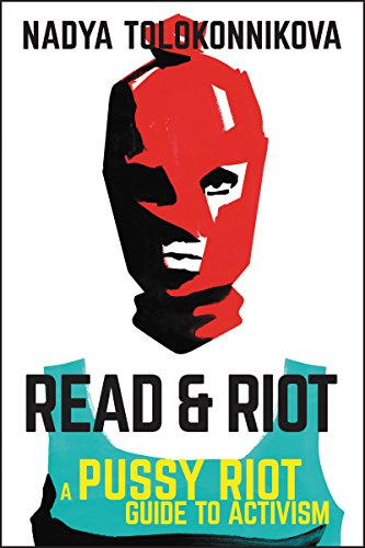 Read & Riot: A Pussy Riot Guide to Activism von HarperOne