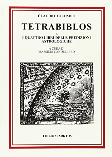 Tetrabiblos o I quattro libri delle predizioni astrologiche (I classici della tradizione) von I CLASSICI DELLA TRADIZIONE