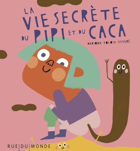 La vie secrète du pipi et du caca von RUE DU MONDE