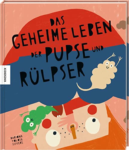 Das geheime Leben der Pupse und Rülpser: Sachbilderbuch für Kinder ab 4 Jahren von Knesebeck Von Dem GmbH