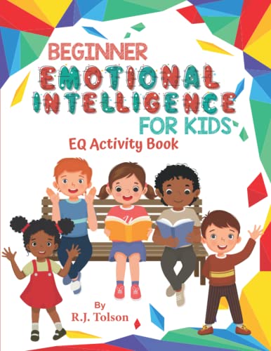 Beginner Emotional Intelligence (EQ) For Kids: Activity Book (A Kid’s Dream Series: Book 2): Activities to Help Equip Kids With the EQ Skills Needed ... Careers, and Entire Lives in Rewarding Ways! von Universal Kingdom Print