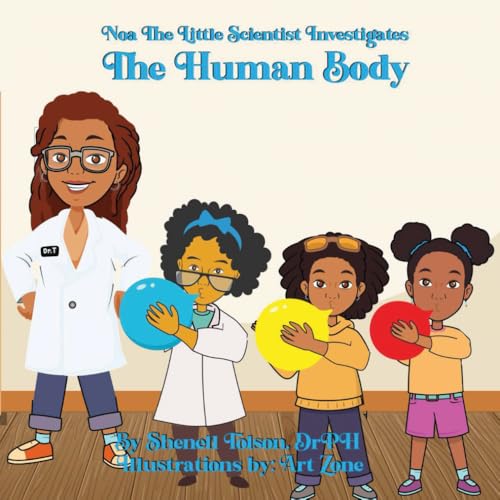 Noa The Little Scientist Investigates: The Human Body: A fun, hands-on exploration of how our bodies work! von ISBN Services