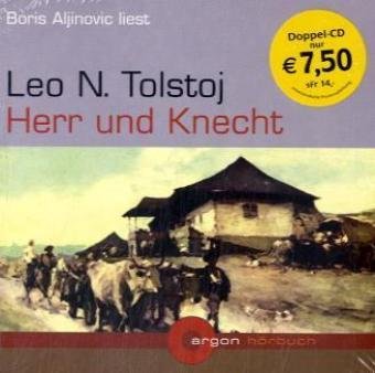 Boris Aljinovic liest Leo N. Tolstoj, Herr und Knecht [Tonträger] Gesamttitel: Argon-Hörbuch
