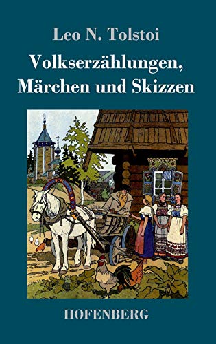 Volkserzählungen, Märchen und Skizzen Volkserzählungen, Märchen und Skizzen von Hofenberg
